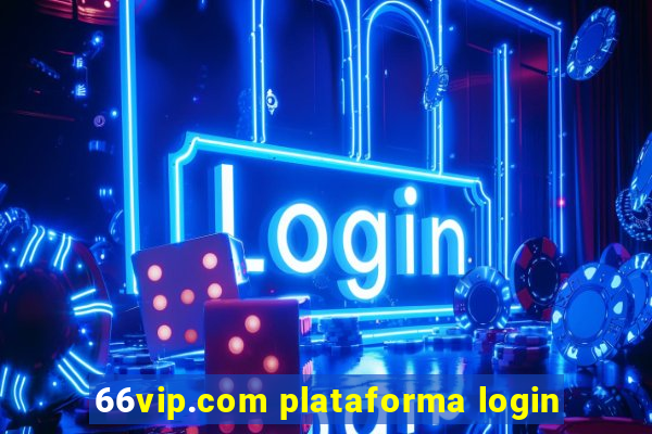 66vip.com plataforma login